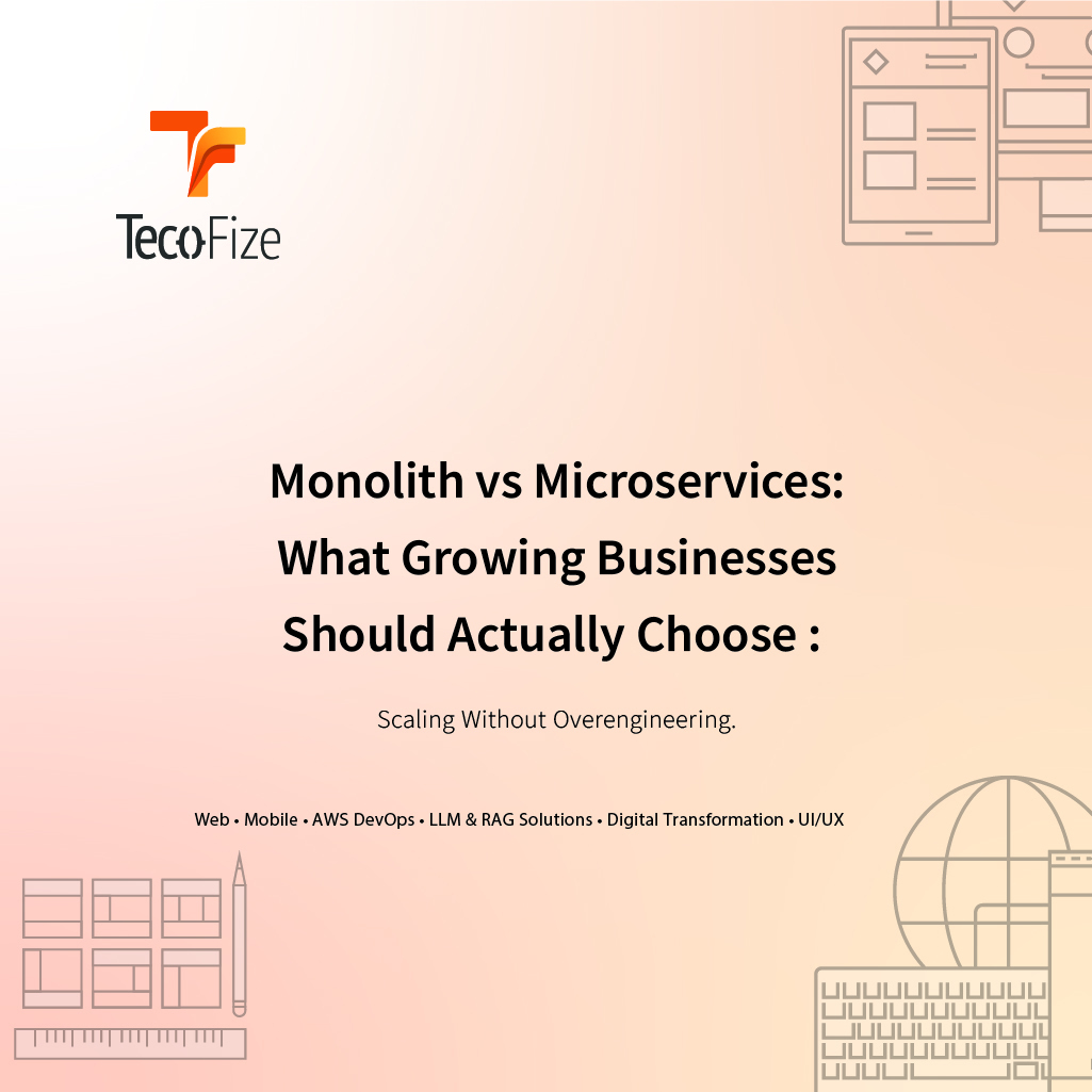 Monolith vs Microservices: What Growing Businesses Should Actually Choose — Tecofize Insights