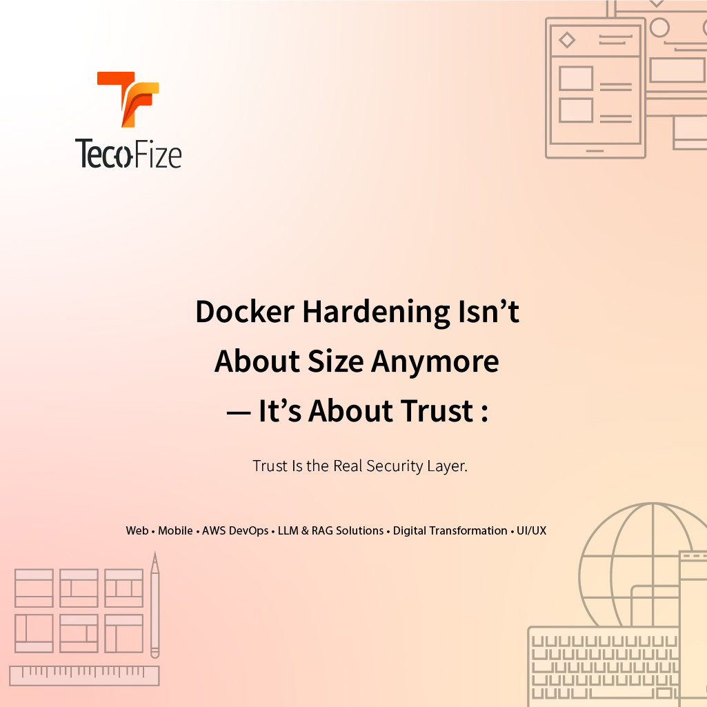 Rethinking Docker Hardening - From Optimization to Trust — Tecofize Insights